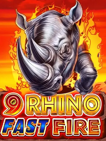 9 Rhino Fast Fire